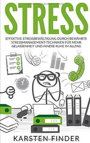 Stress - Effektive Stressbewältigung • Karsten Finder Stress - Effektive Stressbewältigung • Karsten Finder